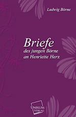 Briefe Des Jungen Borne an Henriette Herz