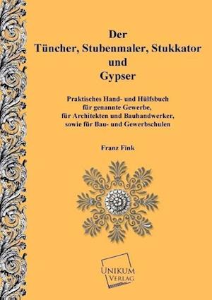 Der Tunchner, Stubenmaler; Stukkator Und Gypser