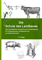 Die Schule Des Landbaues