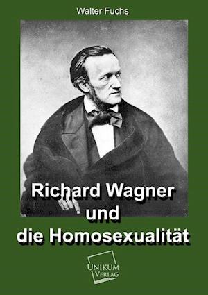 Richard Wagner und die Homosexualität