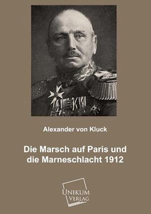 Der Marsch auf Paris und die Marneschlacht 1912