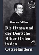 Die Hansa und der Deutsche Ritter-Orden in den Ostseeländern