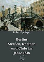 Berlins Straßen, Kneipen und Clubs im Jahre 1848