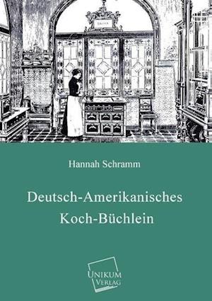 Deutsch-Amerikanisches Koch-Buchlein