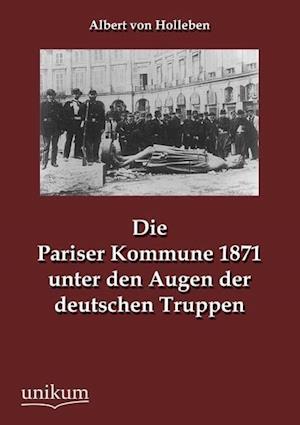 Die Pariser Kommune 1871 Unter Den Augen Der Deutschen Truppen