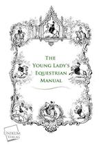 The Young Lady's Equestrian Manual