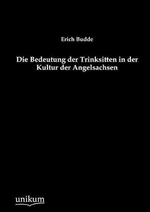 Die Bedeutung Der Trinksitten in Der Kultur Der Angelsachsen