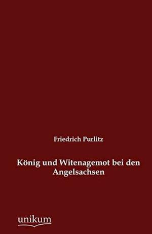 König Und Witenagemot Bei Den Angelsachsen