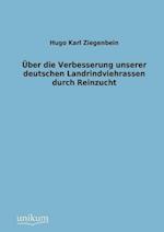 Über Die Verbesserung Unserer Deutschen Landrindviehrassen Durch Reinzucht