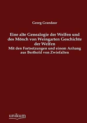 Eine Alte Genealogie Der Welfen Und Des Mönch Von Weingarten Geschichte Der Welfen