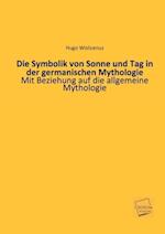 Die Symbolik Von Sonne Und Tag in Der Germanischen Mythologie