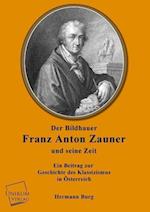 Der Bildhauer Franz Anton Zauner und seine Zeit