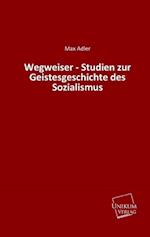 Wegweiser - Studien zur Geistesgeschichte des Sozialismus