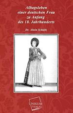 Alltagsleben Einer Deutschen Frau Zu Anfang Des 18. Jahrhunderts