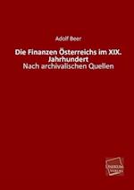 Die Finanzen Österreichs im XIX. Jahrhundert