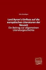 Lord Byron's Einfluss Auf Die Europaischen Literaturen Der Neuzeit