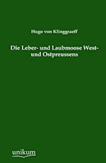 Die Leber- Und Laubmoose West- Und Ostpreussens