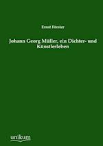 Johann Georg M Ller, Ein Dichter- Und K Nstlerleben