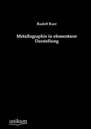 Metallographie in elementarer Darstellung