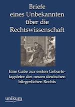 Briefe Eines Unbekannten Über Die Rechtswissenschaft