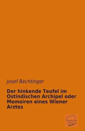 Der Hinkende Teufel Im Ostindischen Archipel Oder Memoiren Eines Wiener Arztes