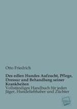 Des edlen Hundes Aufzucht, Pflege, Dressur und Behandlung seiner Krankheiten