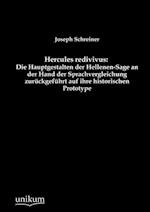 Hercules redivivus: Die Hauptgestalten der Hellenen-Sage an der Hand der Sprachvergleichung zurückgeführt auf ihre historischen Prototype