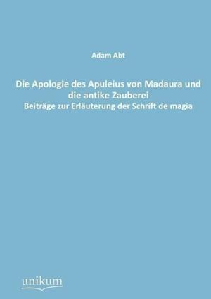 Die Apologie Des Apuleius Von Madaura Und Die Antike Zauberei