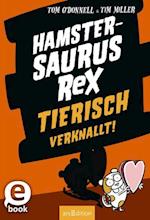 Hamstersaurus Rex – Tierisch verknallt! (Hamstersaurus Rex 3)