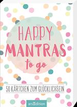 Happy Mantras to go - 50 Kärtchen zum Glücklichsein