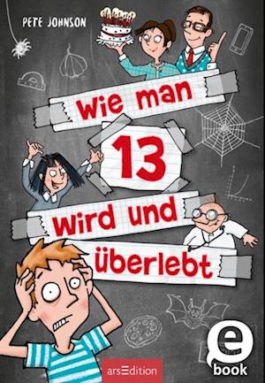 Wie man 13 wird und überlebt (Wie man 13 wird 1)