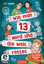 Wie man 13 wird und die Welt rettet (Wie man 13 wird 3)