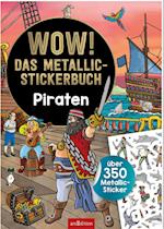 WOW! Das Metallic-Stickerbuch - Piraten