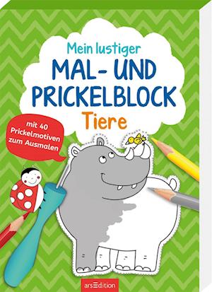 Mein lustiger Mal- und Prickelblock Tiere