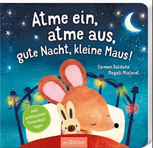 Atme ein, atme aus, gute Nacht, kleine Maus!