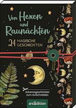 Von Hexen und Raunächten. 24 magische Geschichten