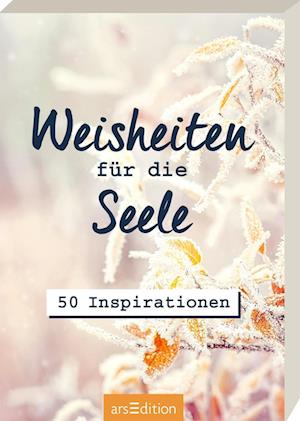 Weisheiten für die Seele