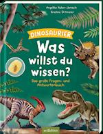 Was willst du wissen? Das große Fragen- und Antwortenbuch - Dinosaurier