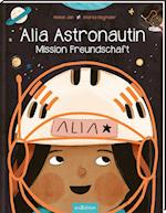 Alia Astronautin - Mission Freundschaft