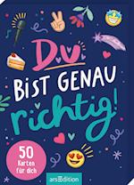 Du bist genau richtig! - 50 Karten für dich