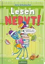 Lesen NERVT! - Bücher? Voll anstrengend! (Lesen nervt! 3)