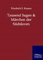 Tausend Sagen und Märchen der Südslaven