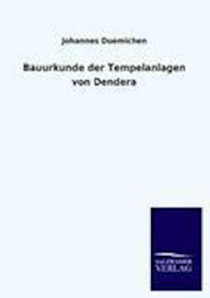 Bauurkunde der Tempelanlagen von Dendera