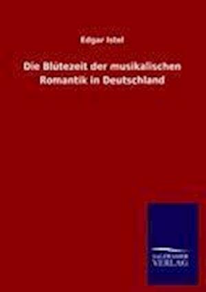 Die Blütezeit Der Musikalischen Romantik in Deutschland
