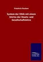 System Der Ethik Mit Einem Umriss Der Staats- Und Gesellschaftslehre