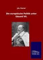 Die Europäische Politik Unter Eduard VII.