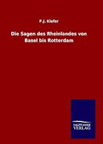 Die Sagen des Rheinlandes von Basel bis Rotterdam