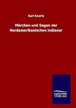 Märchen und Sagen der Nordamerikanischen Indianer