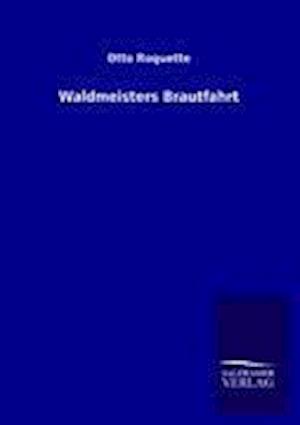 Waldmeisters Brautfahrt