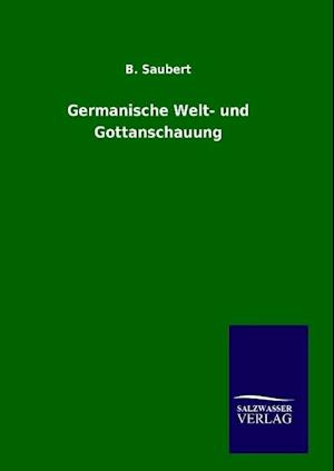 Germanische Welt- und Gottanschauung